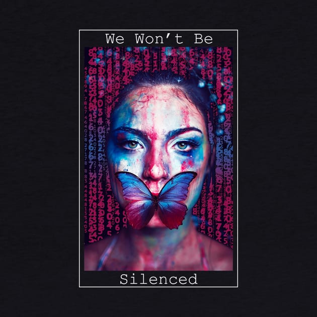 We Won't be Silenced by Horisondesignz